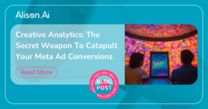 Creative Analytics: The Secret Weapon To Catapult Your Meta Ad Conversions